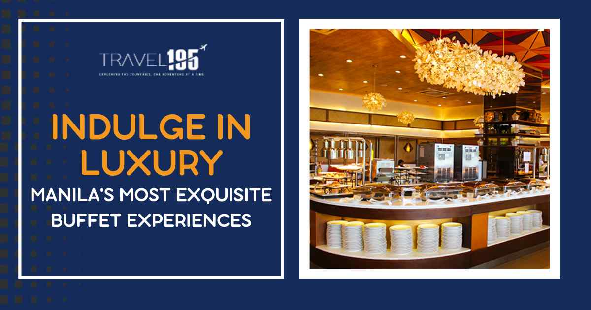 Indulge in Luxury: Manila's Most Exquisite Buffet Experiences